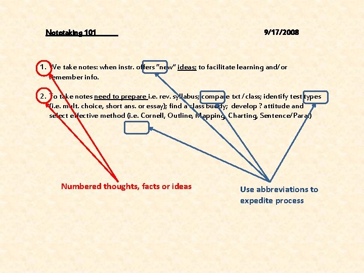 Notetaking 101 9/17/2008 1. We take notes: when instr. offers “new” ideas; to facilitate