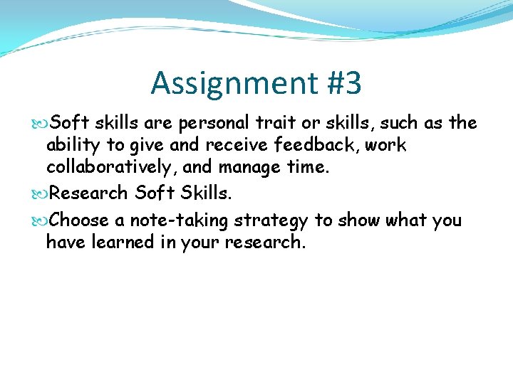 Assignment #3 Soft skills are personal trait or skills, such as the ability to