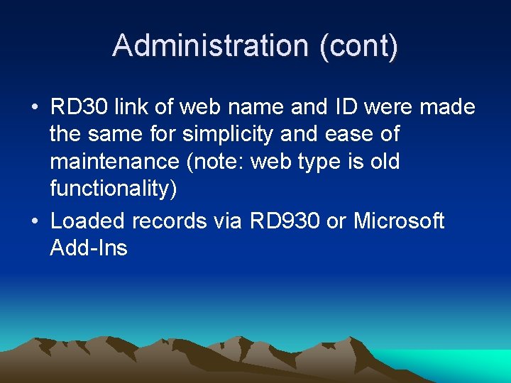 Administration (cont) • RD 30 link of web name and ID were made the