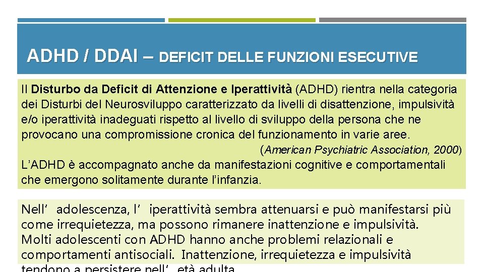 ADHD / DDAI – DEFICIT DELLE FUNZIONI ESECUTIVE Il Disturbo da Deficit di Attenzione