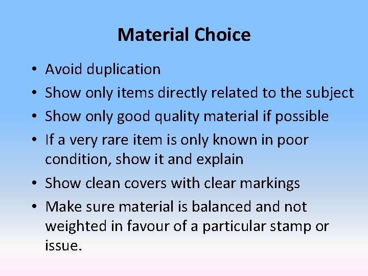 Material Choice Avoid duplication Show only items directly related to the subject Show only