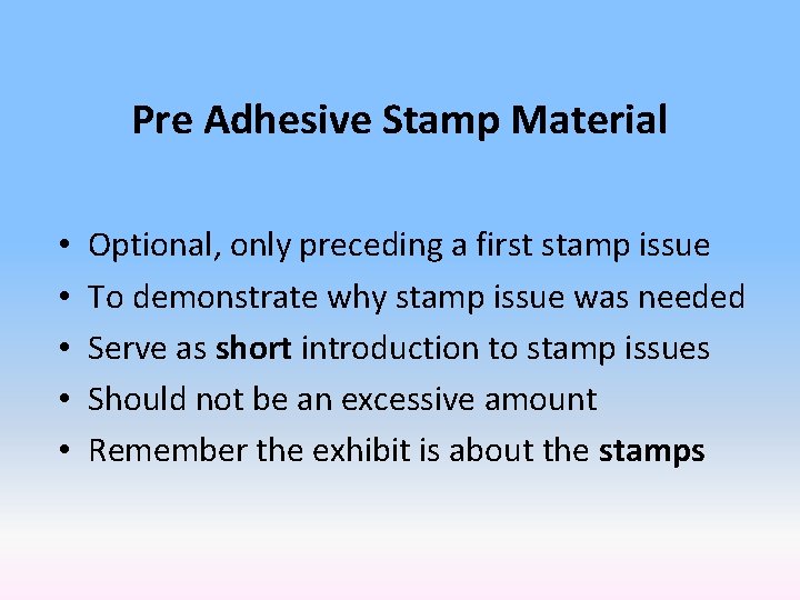 Pre Adhesive Stamp Material • • • Optional, only preceding a first stamp issue