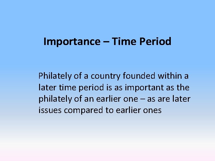 Importance – Time Period Philately of a country founded within a later time period
