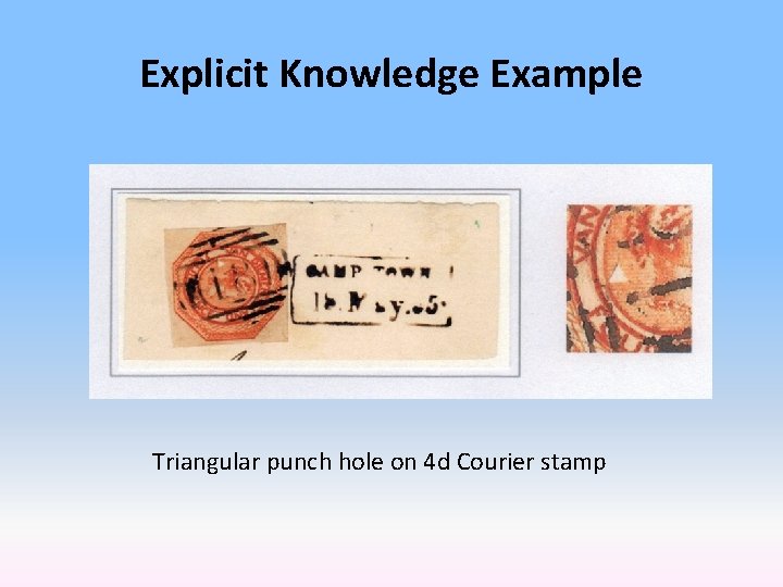 Explicit Knowledge Example Triangular punch hole on 4 d Courier stamp 