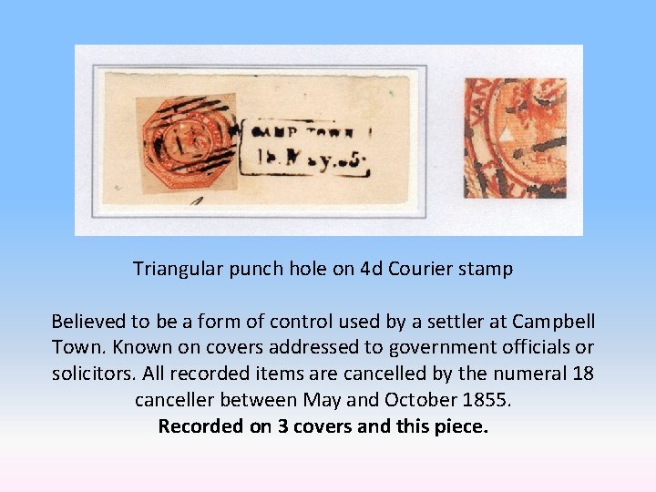 Triangular punch hole on 4 d Courier stamp Believed to be a form of