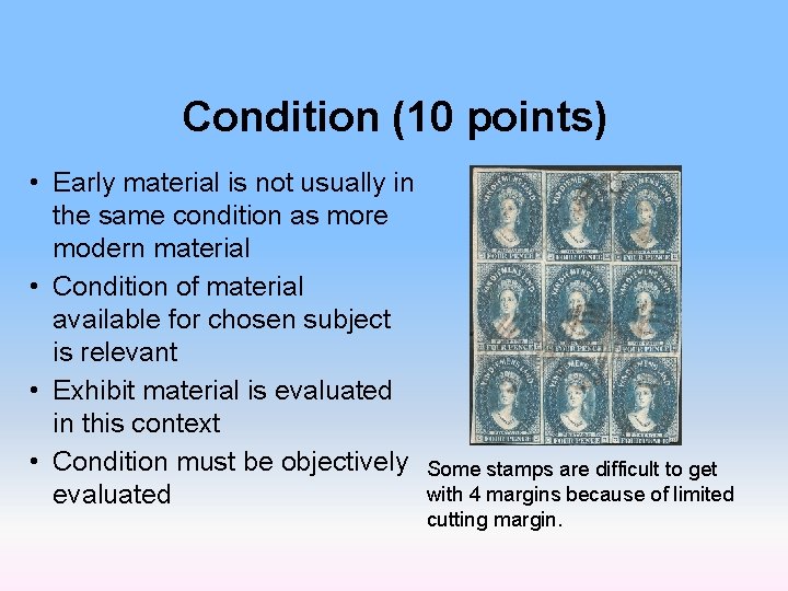 Condition (10 points) • Early material is not usually in the same condition as
