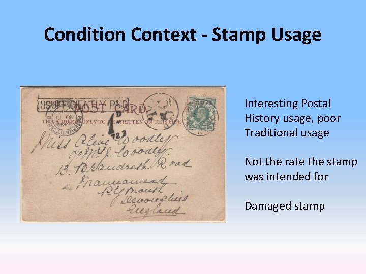 Condition Context - Stamp Usage Interesting Postal History usage, poor Traditional usage Not the