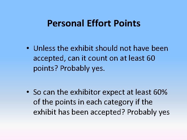 Personal Effort Points • Unless the exhibit should not have been accepted, can it