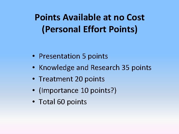 Points Available at no Cost (Personal Effort Points) • • • Presentation 5 points