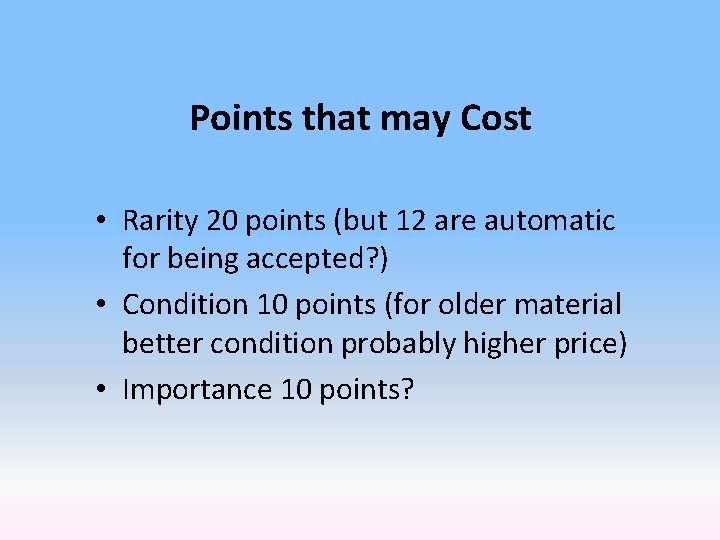 Points that may Cost • Rarity 20 points (but 12 are automatic for being
