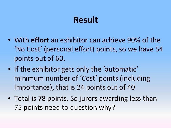 Result • With effort an exhibitor can achieve 90% of the ‘No Cost’ (personal