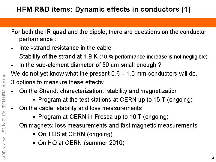 LARP review, 15 July 2010: CERN HFM program HFM R&D items: Dynamic effects in