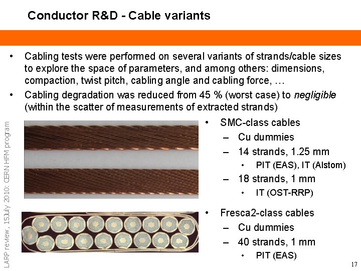 Conductor R&D - Cable variants • LARP review, 15 July 2010: CERN HFM program