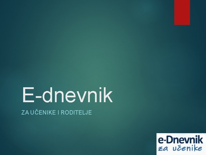 E-dnevnik ZA UČENIKE I RODITELJE 