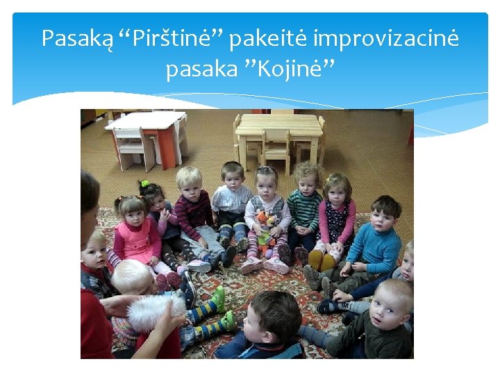 Pasaką “Pirštinė” pakeitė improvizacinė pasaka ”Kojinė” 