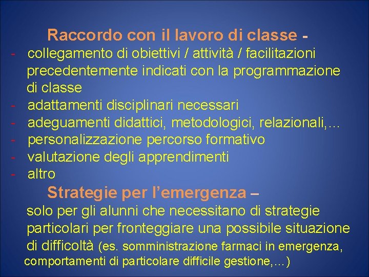 Raccordo con il lavoro di classe - collegamento di obiettivi / attività / facilitazioni