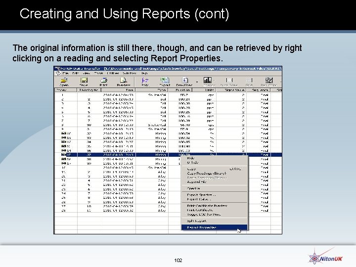 Creating and Using Reports (cont) The original information is still there, though, and can