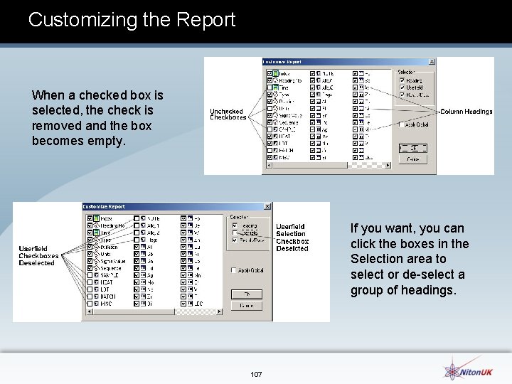 Customizing the Report When a checked box is selected, the check is removed and