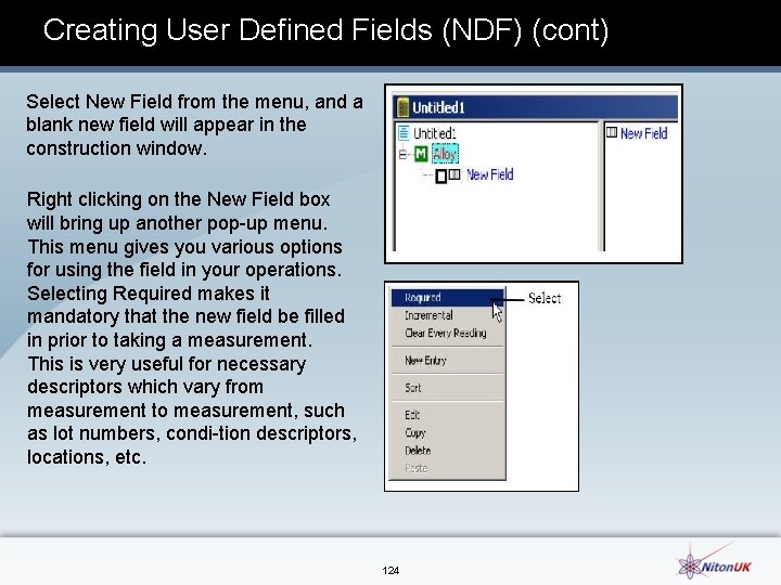 Creating User Defined Fields (NDF) (cont) Select New Field from the menu, and a