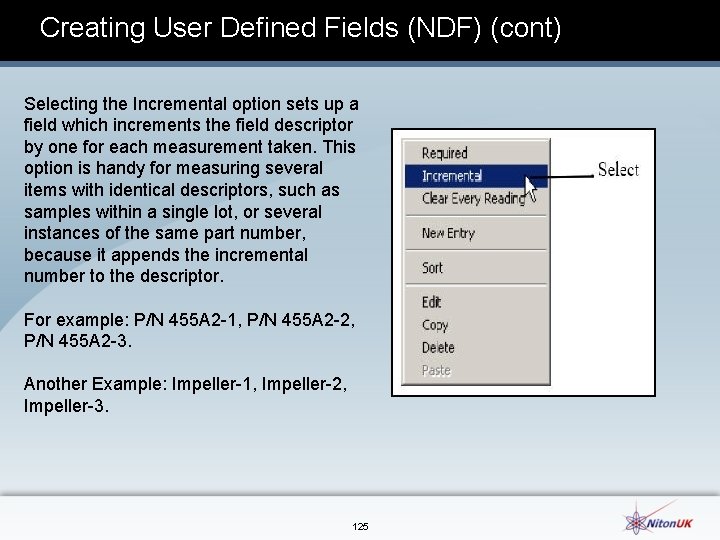 Creating User Defined Fields (NDF) (cont) Selecting the Incremental option sets up a field