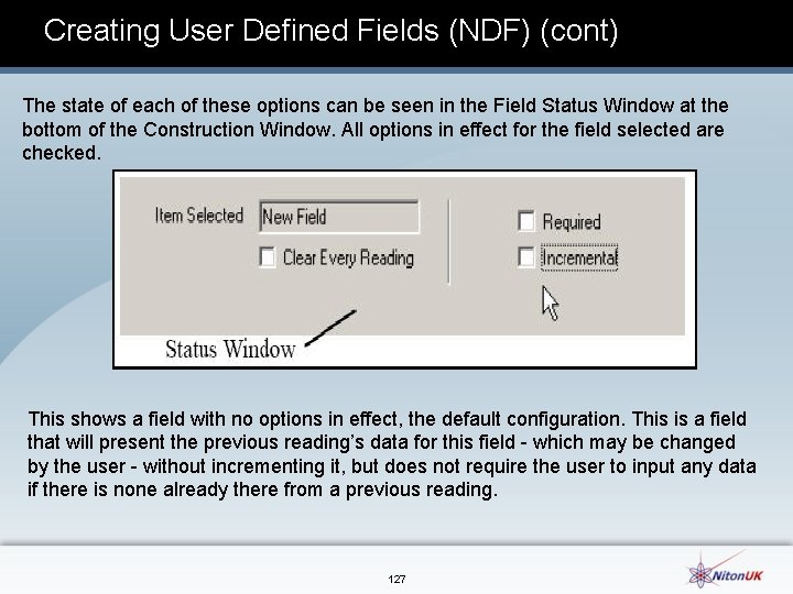 Creating User Defined Fields (NDF) (cont) The state of each of these options can