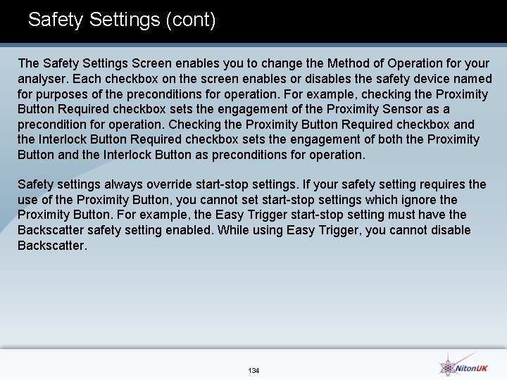 Safety Settings (cont) The Safety Settings Screen enables you to change the Method of