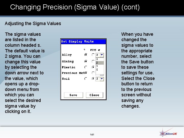 Changing Precision (Sigma Value) (cont) Adjusting the Sigma Values The sigma values are listed