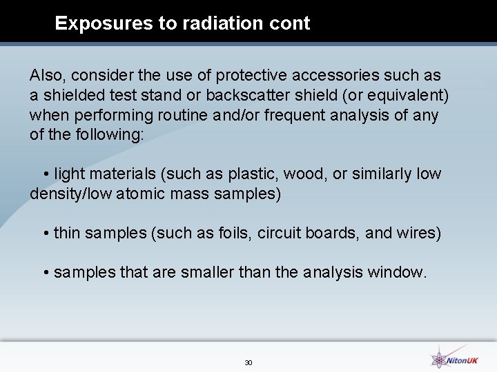 Exposures to radiation cont Also, consider the use of protective accessories such as a