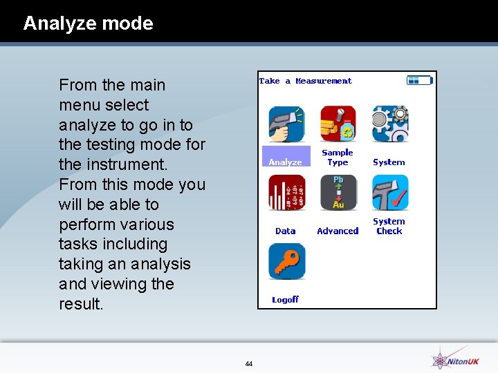 Analyze mode From the main menu select analyze to go in to the testing