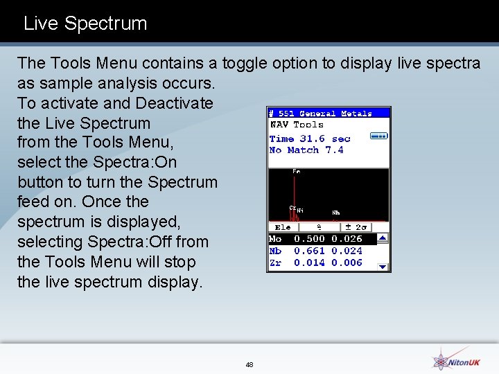 Live Spectrum The Tools Menu contains a toggle option to display live spectra as