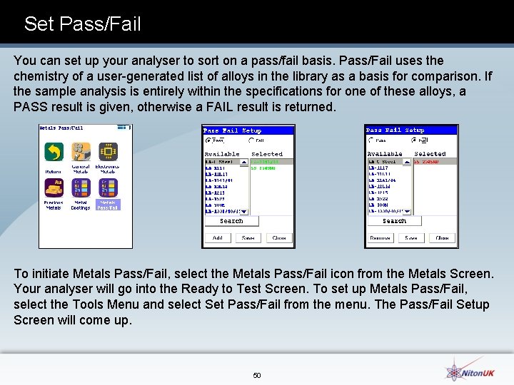 Set Pass/Fail You can set up your analyser to sort on a pass/fail basis.