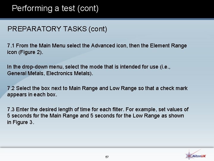 Performing a test (cont) PREPARATORY TASKS (cont) 7. 1 From the Main Menu select