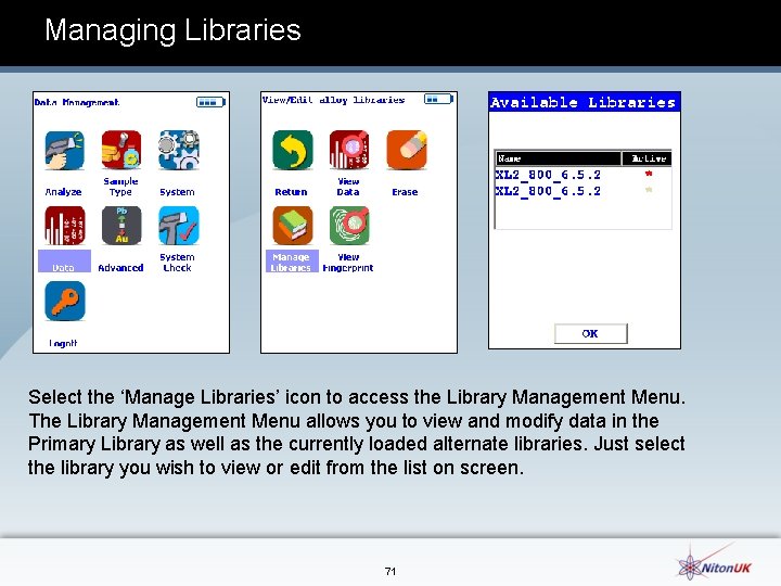 Managing Libraries Select the ‘Manage Libraries’ icon to access the Library Management Menu. The