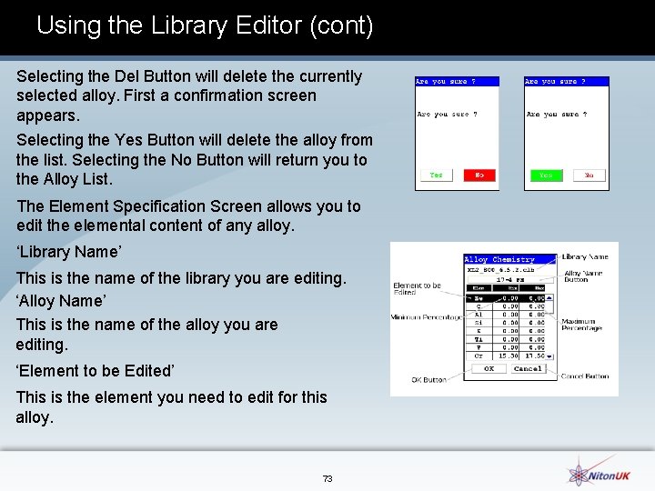 Using the Library Editor (cont) Selecting the Del Button will delete the currently selected