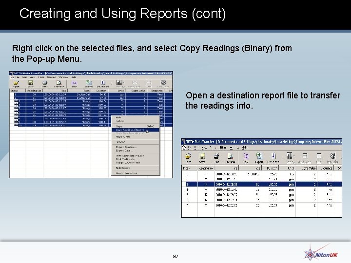 Creating and Using Reports (cont) Right click on the selected files, and select Copy