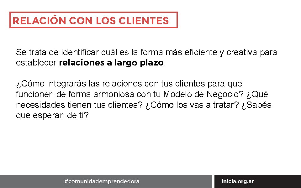 RELACIÓN CON LOS CLIENTES Se trata de identificar cuál es la forma más eficiente
