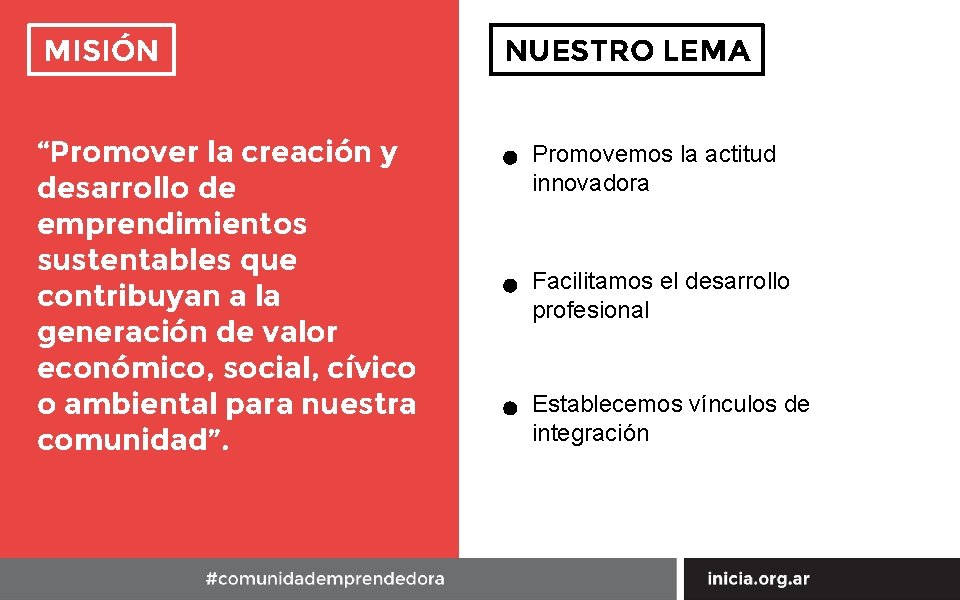 MISIÓN “Promover la creación y desarrollo de emprendimientos sustentables que contribuyan a la generación