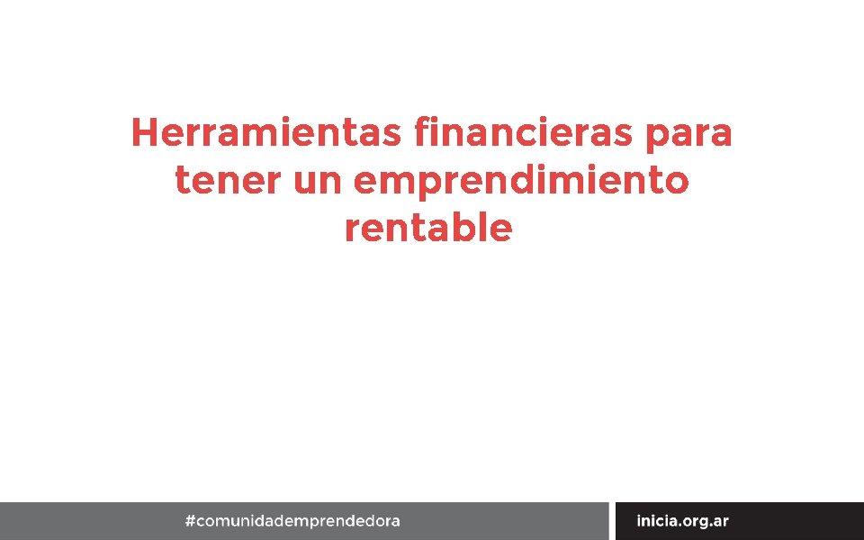 Herramientas financieras para tener un emprendimiento rentable 