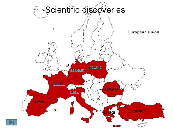 Scientific discoveries GERMANY POLAND FRANCE ITALY ROMANIA SPAIN GREECE TURKEY 