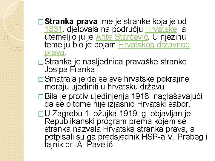 �Stranka prava ime je stranke koja je od 1861. djelovala na području Hrvatske, a