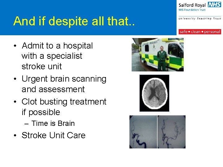 And if despite all that. . • Admit to a hospital with a specialist