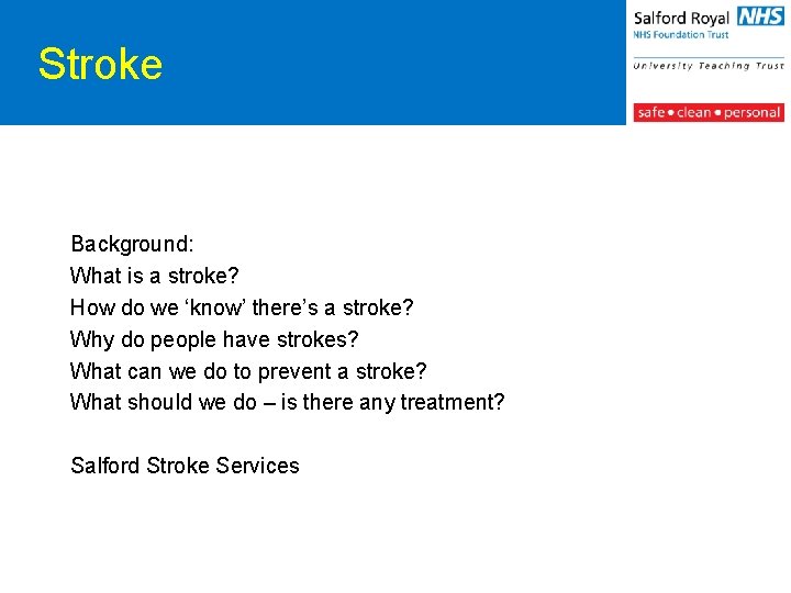 Stroke Background: What is a stroke? How do we ‘know’ there’s a stroke? Why