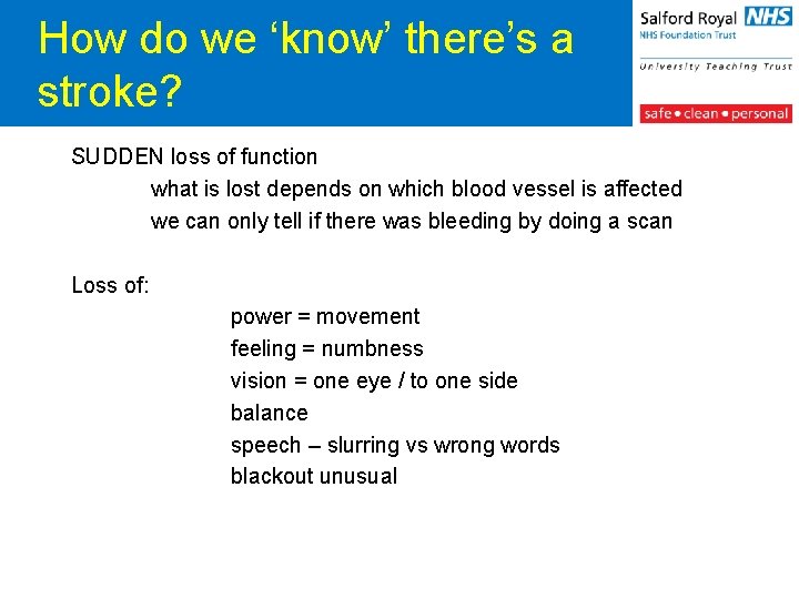 How do we ‘know’ there’s a stroke? SUDDEN loss of function what is lost