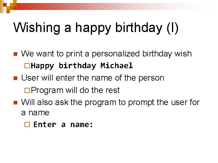 Wishing a happy birthday (I) n n n We want to print a personalized