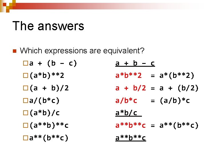 The answers n Which expressions are equivalent? ¨a + (b – c) a +