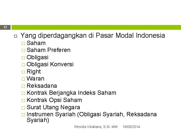 12 Yang diperdagangkan di Pasar Modal Indonesia � Saham Preferen � Obligasi Konversi �