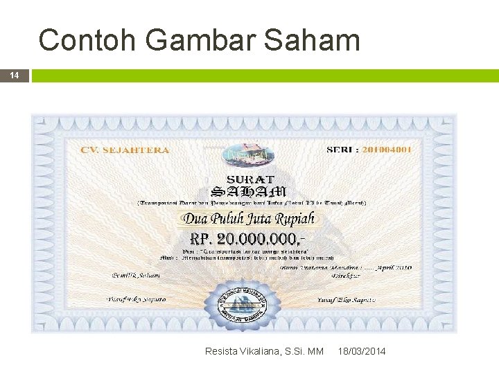 Contoh Gambar Saham 14 Resista Vikaliana, S. Si. MM 18/03/2014 Contoh Gambar Saham 14 Resista Vikaliana, S. Si. MM 18/03/2014