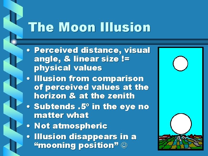 The Moon Illusion • Perceived distance, visual angle, & linear size != physical values