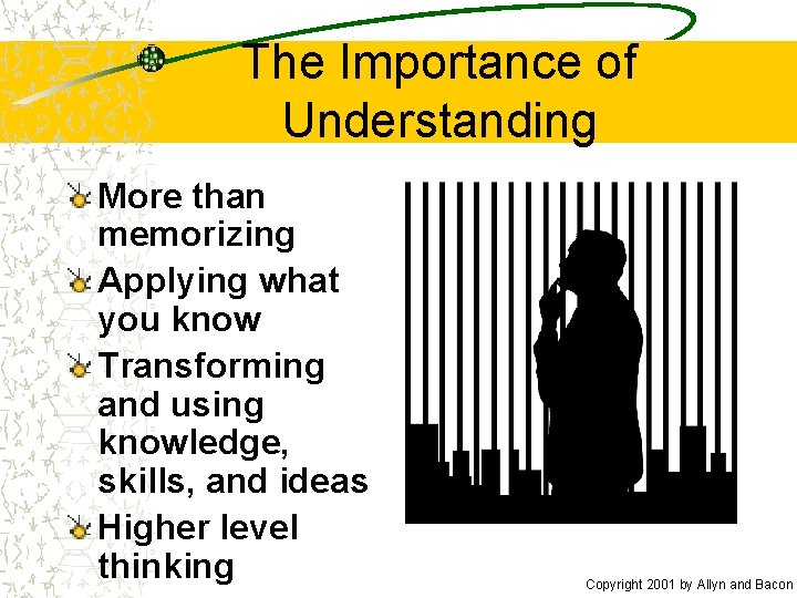 The Importance of Understanding More than memorizing Applying what you know Transforming and using