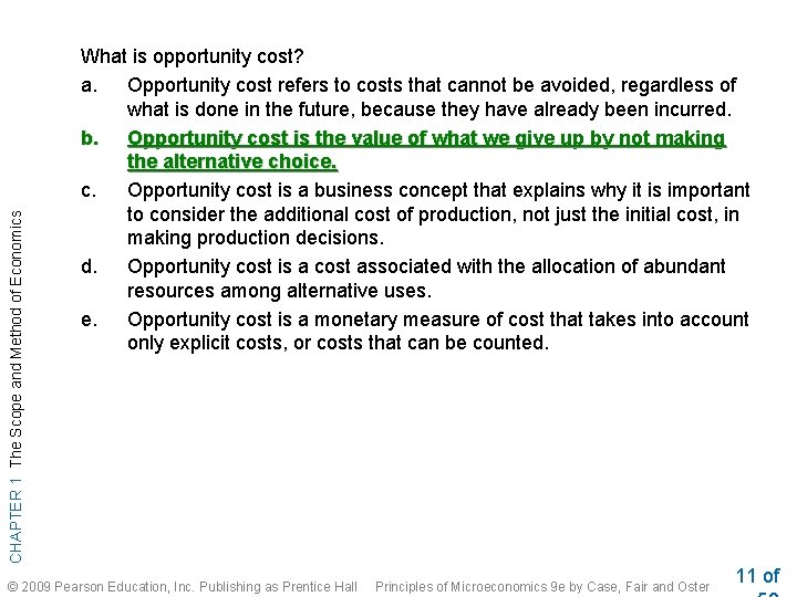 CHAPTER 1 The Scope and Method of Economics What is opportunity cost? a. Opportunity CHAPTER 1 The Scope and Method of Economics What is opportunity cost? a. Opportunity